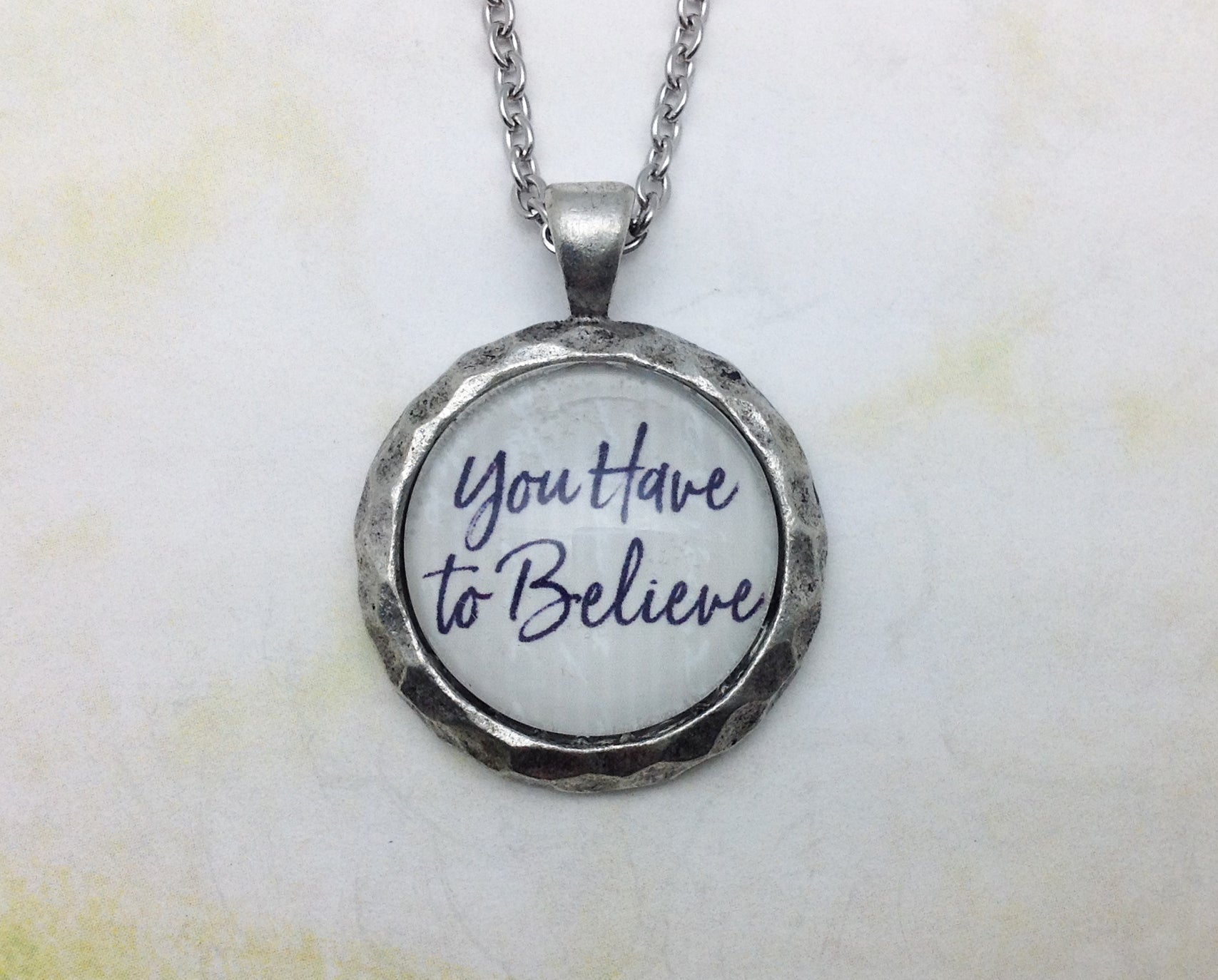 You Have to Believe Hammered Edge Pewter Necklace