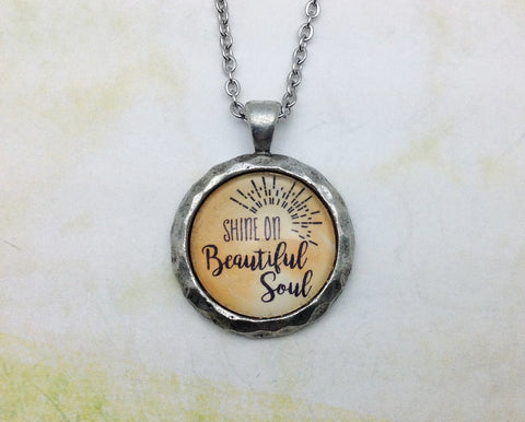 Shine On Beautiful Soul Hammered Edge Pewter Necklace