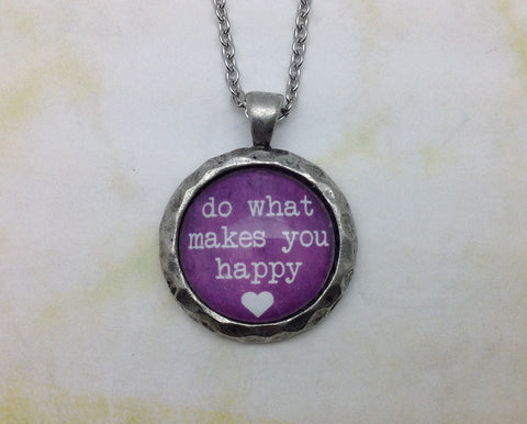Do What Makes You Happy Hammered Edge Pewter Necklace