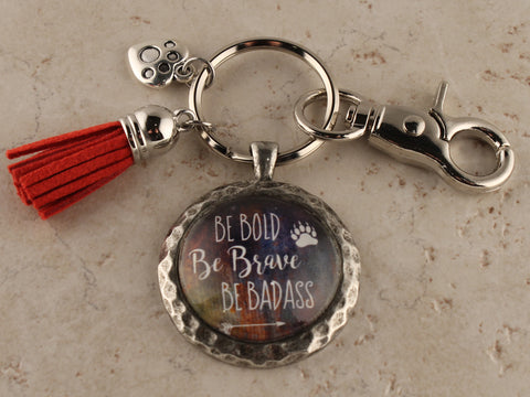 KEY33- Be Bold Be Brave Be Badass Keychain