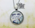You Are Entirely Up To You Pewter Necklace
