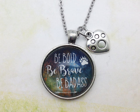 Be Bold Be Brave Be Badass Pewter Necklace